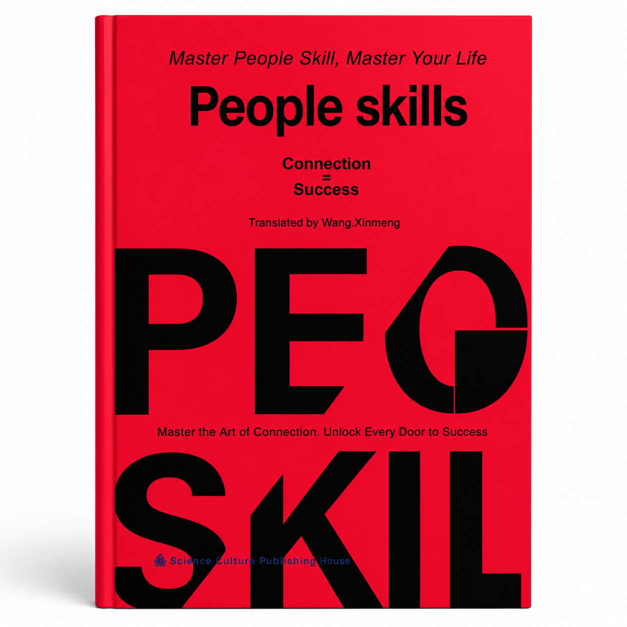 People Skills: Master the Art of Connection. Unlock Every Door to Success